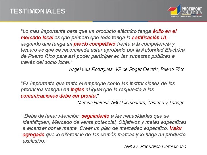 TESTIMONIALES “Lo más importante para que un producto eléctrico tenga éxito en el mercado