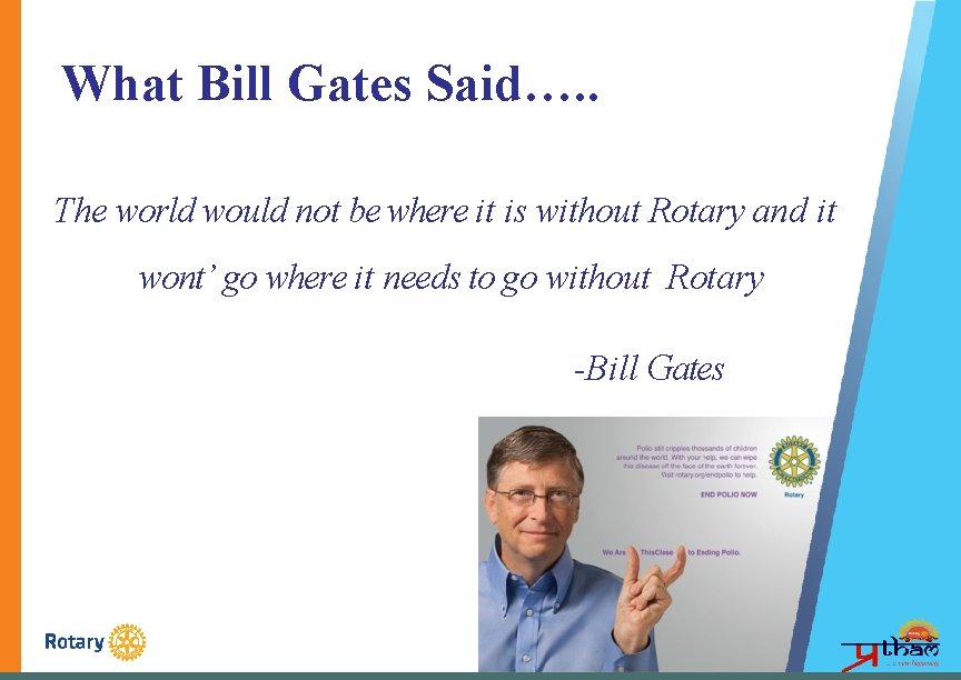 What Bill Gates Said…. . The world would not be where it is without