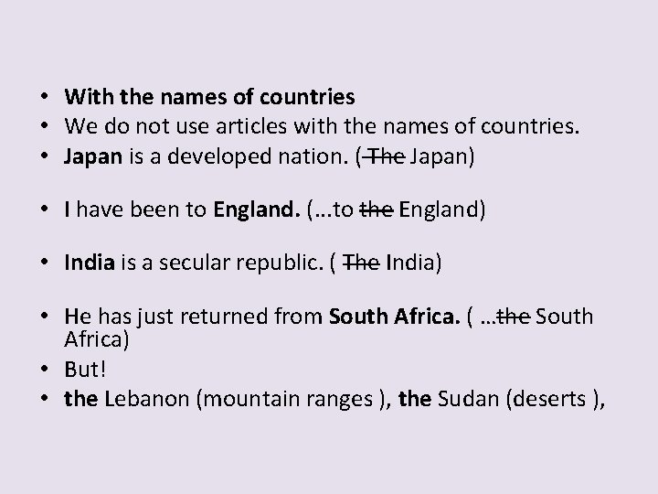  • With the names of countries • We do not use articles with