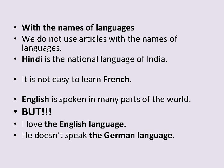  • With the names of languages • We do not use articles with