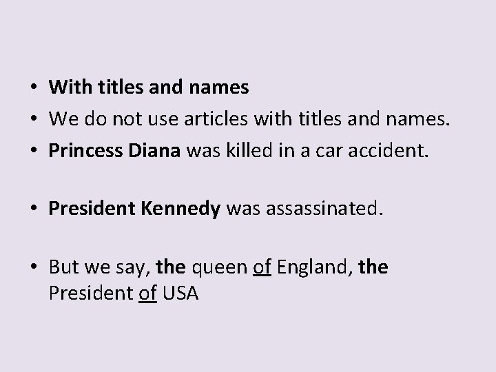  • With titles and names • We do not use articles with titles