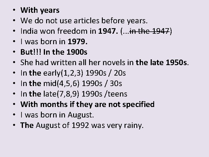  • • • With years We do not use articles before years. India