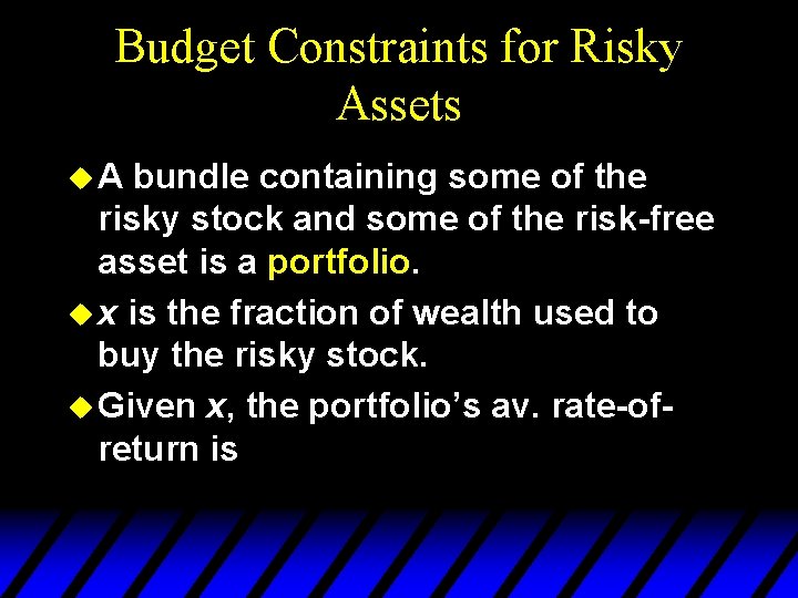 Budget Constraints for Risky Assets u. A bundle containing some of the risky stock
