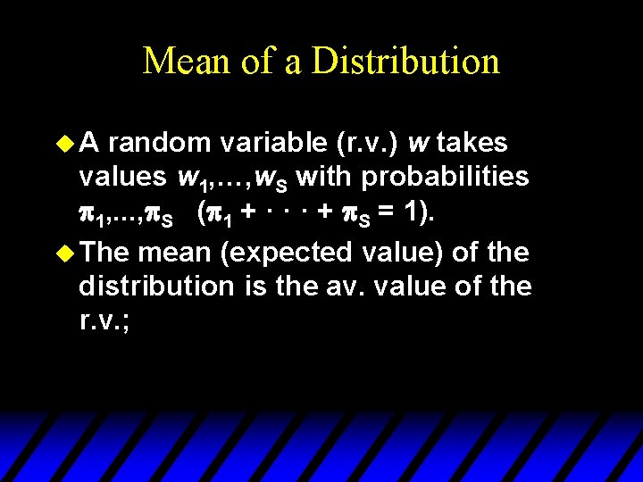 Mean of a Distribution u. A random variable (r. v. ) w takes values