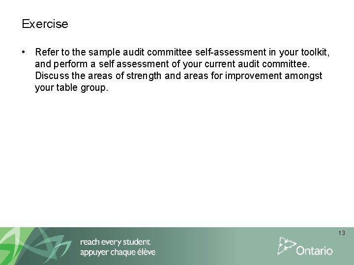 Exercise • Refer to the sample audit committee self-assessment in your toolkit, and perform