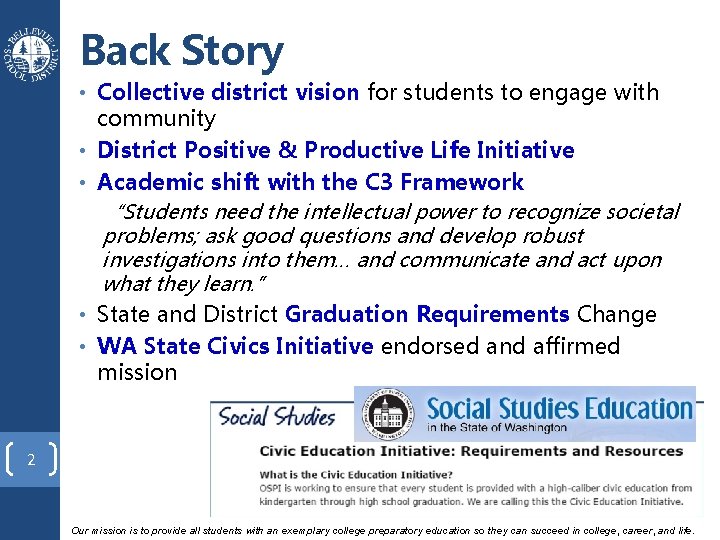 Back Story • Collective district vision for students to engage with community • District