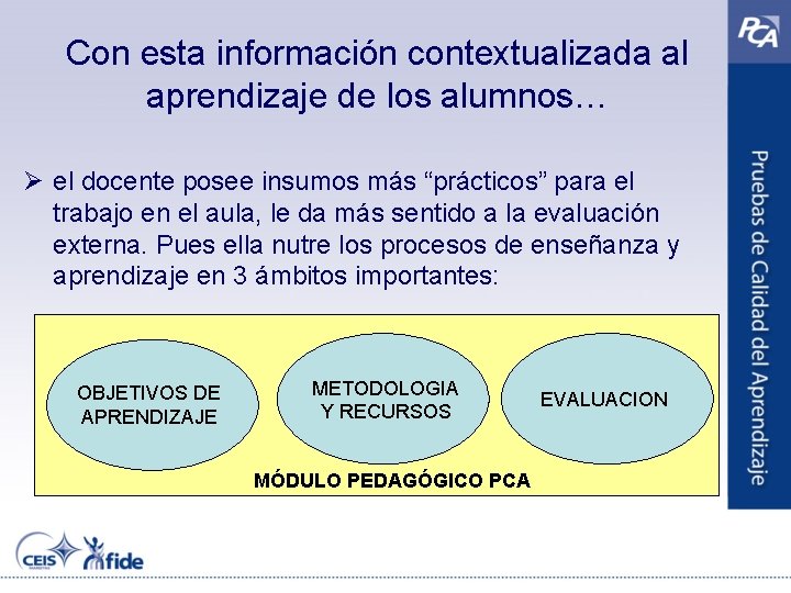 Con esta información contextualizada al aprendizaje de los alumnos… Ø el docente posee insumos