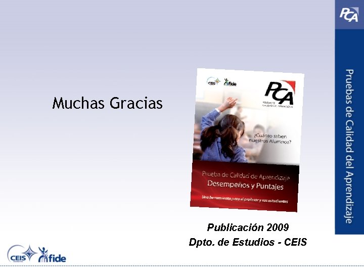 Muchas Gracias Publicación 2009 Dpto. de Estudios - CEIS 