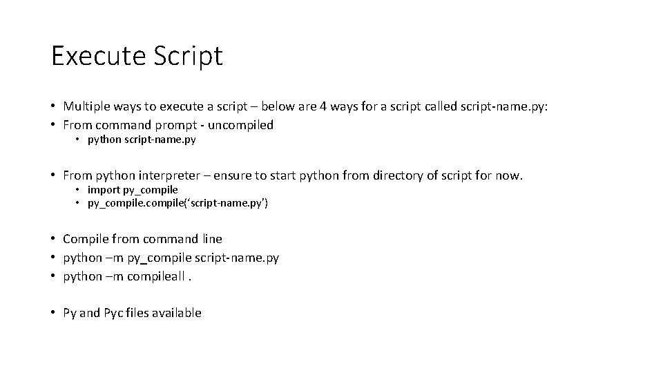 Execute Script • Multiple ways to execute a script – below are 4 ways Execute Script • Multiple ways to execute a script – below are 4 ways