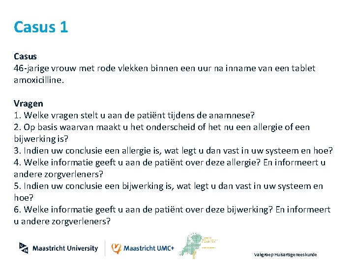 Casus 1 Casus 46 -jarige vrouw met rode vlekken binnen een uur na inname