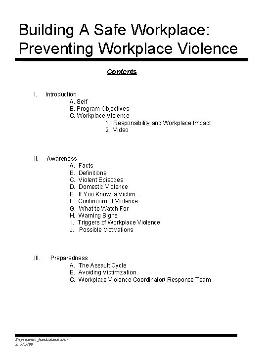 Building A Safe Workplace: Preventing Workplace Violence Contents I. Introduction A. Self B. Program