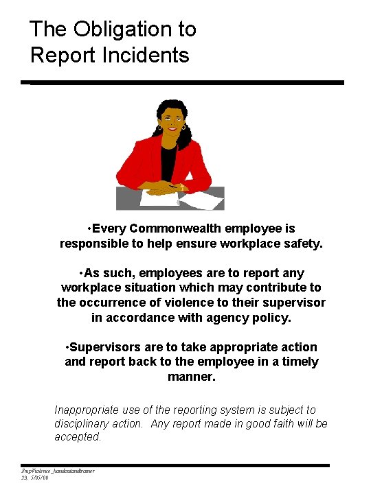 The Obligation to Report Incidents • Every Commonwealth employee is responsible to help ensure