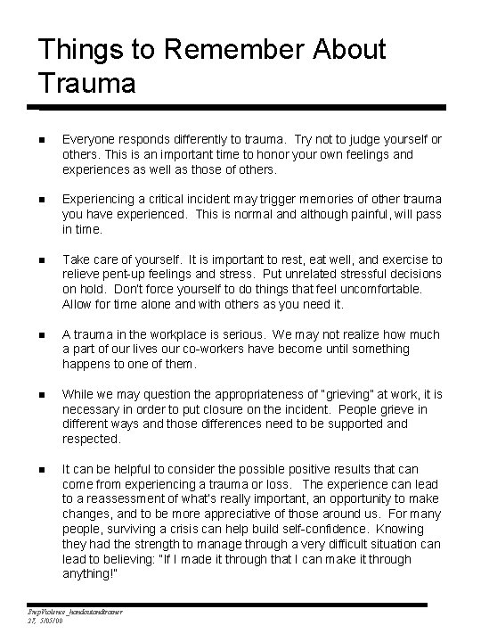 Things to Remember About Trauma n Everyone responds differently to trauma. Try not to