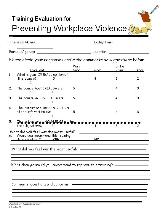 Training Evaluation for: Preventing Workplace Violence Trainer’s Name: ____________ Date/Time: ________ Bureau/Agency: ____________ Location: