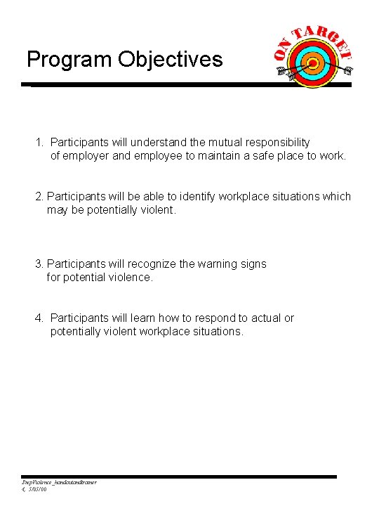 Program Objectives 1. Participants will understand the mutual responsibility of employer and employee to