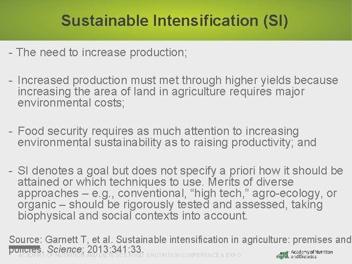 Sustainable Intensification (SI) - The need to increase production; - Increased production must met