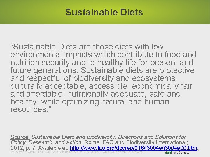 Sustainable Diets “Sustainable Diets are those diets with low environmental impacts which contribute to