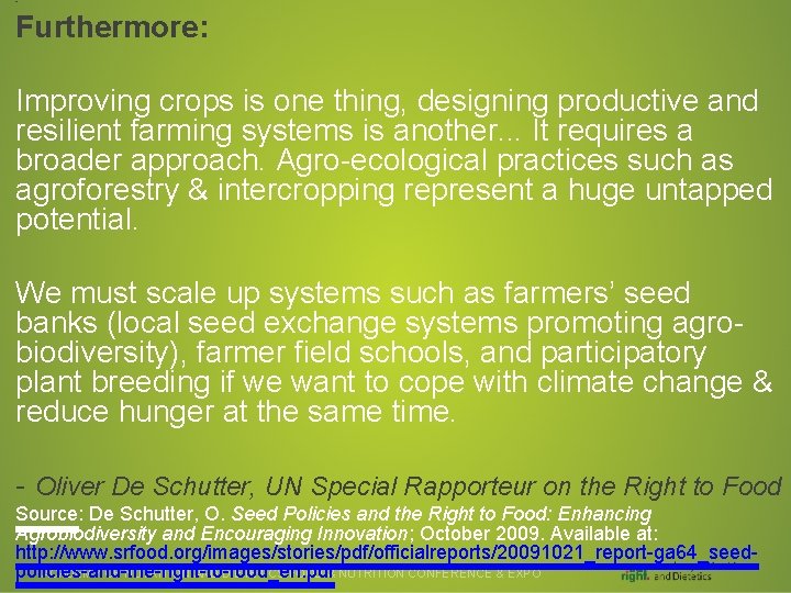 “ Furthermore: Improving crops is one thing, designing productive and resilient farming systems is