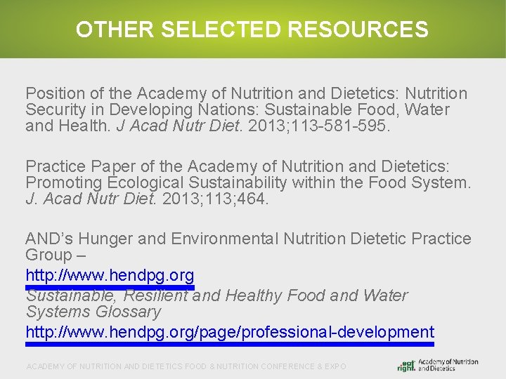 OTHER SELECTED RESOURCES Position of the Academy of Nutrition and Dietetics: Nutrition Security in