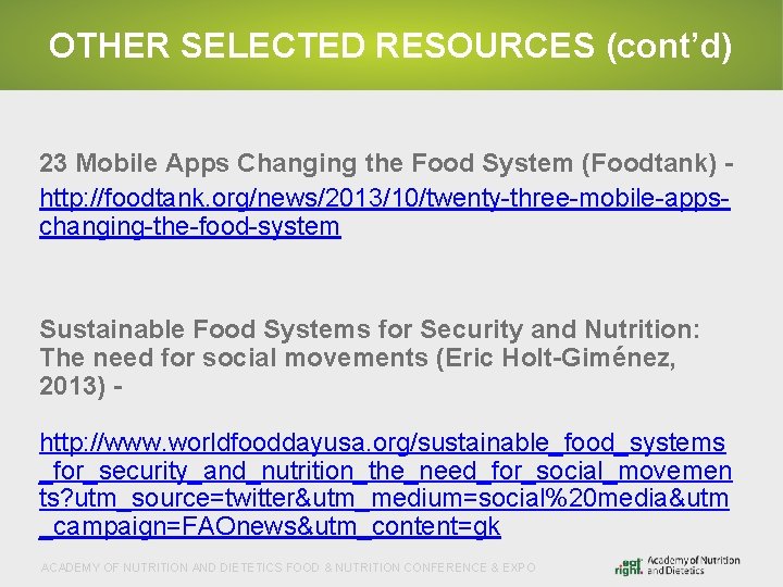 OTHER SELECTED RESOURCES (cont’d) 23 Mobile Apps Changing the Food System (Foodtank) http: //foodtank.