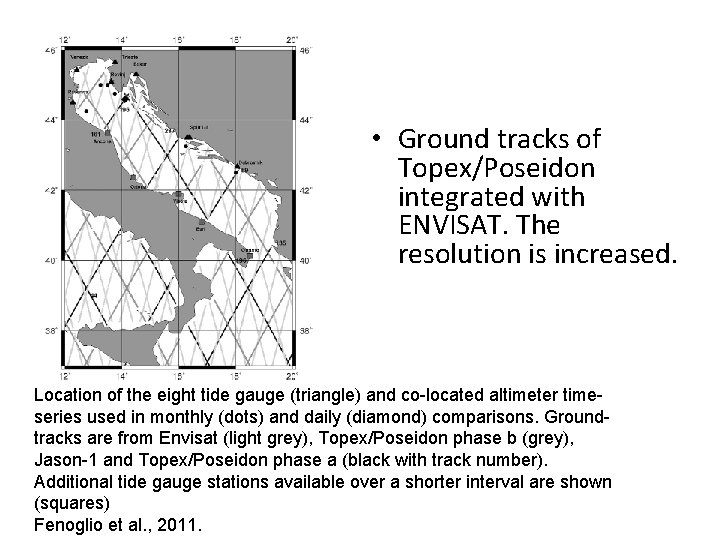  • Ground tracks of Topex/Poseidon integrated with ENVISAT. The resolution is increased. Location