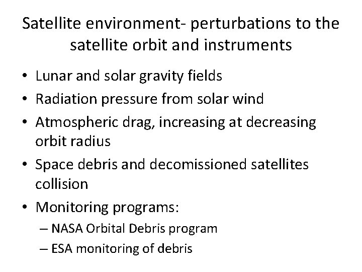 Satellite environment- perturbations to the satellite orbit and instruments • Lunar and solar gravity