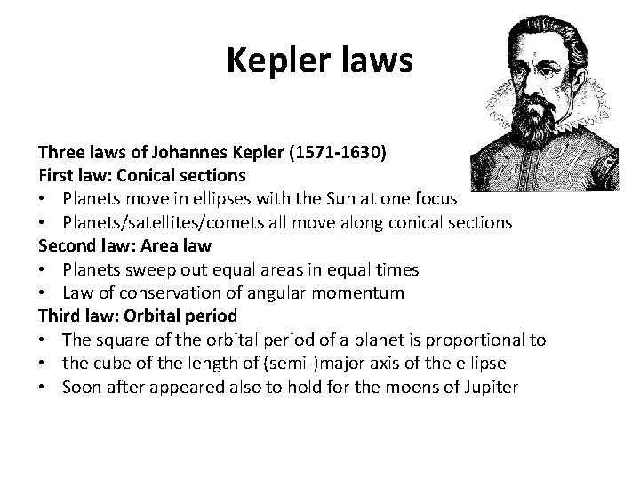 Kepler laws Three laws of Johannes Kepler (1571 -1630) First law: Conical sections •