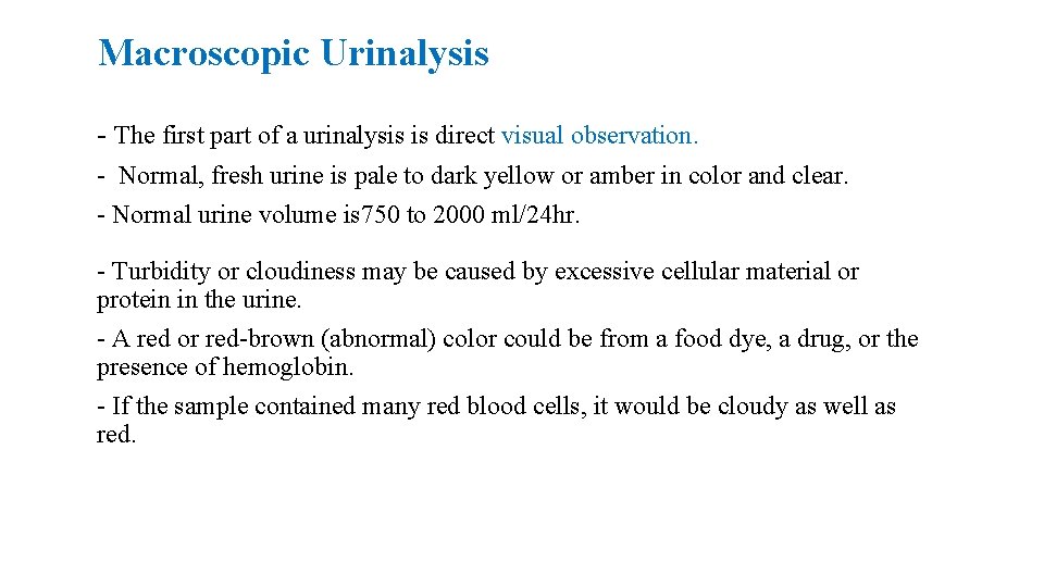 Macroscopic Urinalysis - The first part of a urinalysis is direct visual observation. -