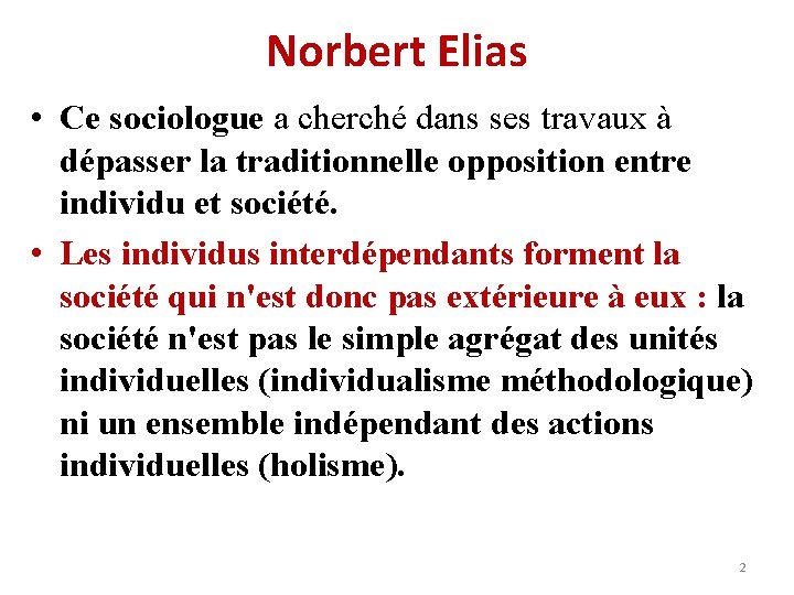 Norbert Elias • Ce sociologue a cherché dans ses travaux à dépasser la traditionnelle