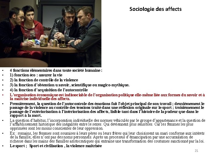 Sociologie des affects • • • 4 fonctions élémentaires dans toute société humaine :