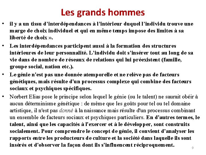 Les grands hommes • il y a un tissu d’interdépendances à l’intérieur duquel l’individu