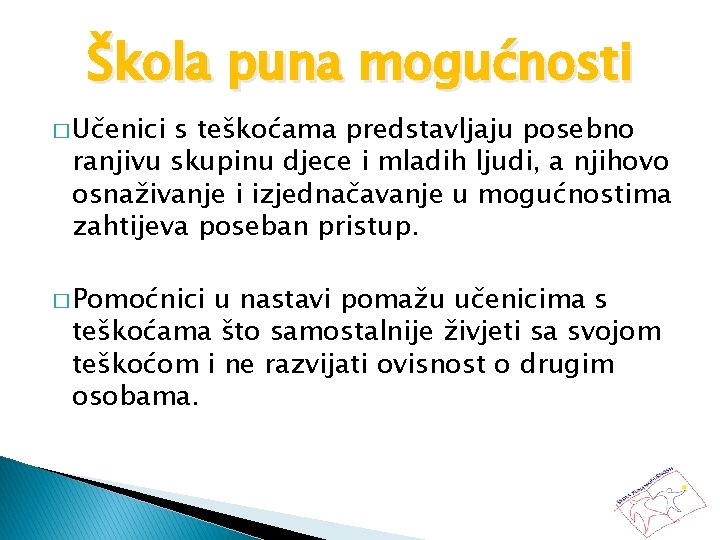 Škola puna mogućnosti � Učenici s teškoćama predstavljaju posebno ranjivu skupinu djece i mladih