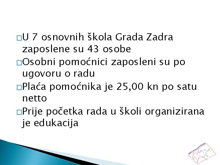 �U 7 osnovnih škola Grada Zadra zaposlene su 43 osobe �Osobni pomoćnici zaposleni su