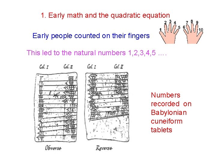 1. Early math and the quadratic equation Early people counted on their fingers This