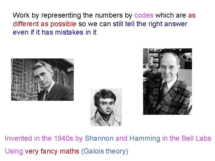 Work by representing the numbers by codes which are as different as possible so