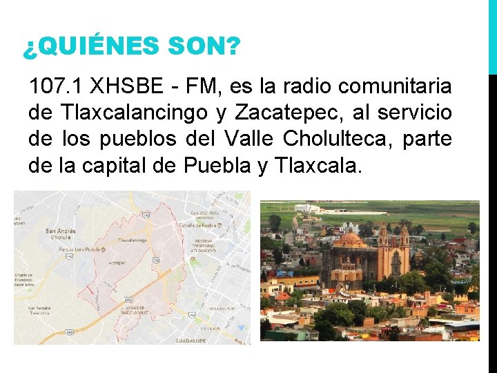 ¿QUIÉNES SON? 107. 1 XHSBE - FM, es la radio comunitaria de Tlaxcalancingo y