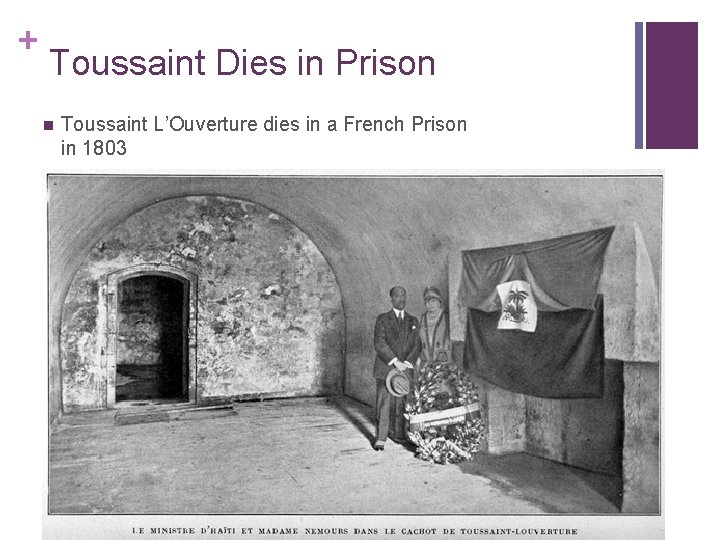 + Toussaint Dies in Prison n Toussaint L’Ouverture dies in a French Prison in