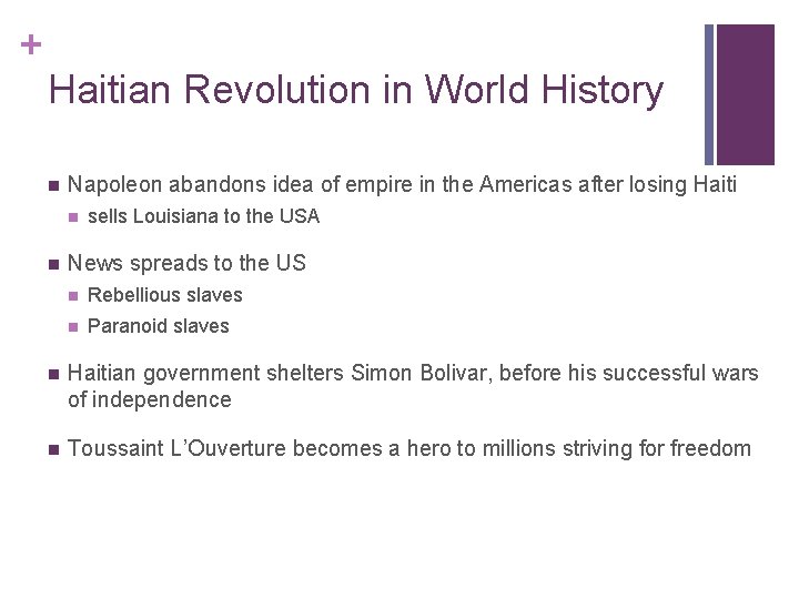 + Haitian Revolution in World History n Napoleon abandons idea of empire in the