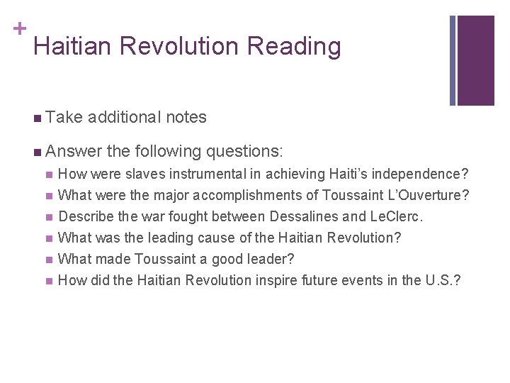 + Haitian Revolution Reading n Take additional notes n Answer n n n the
