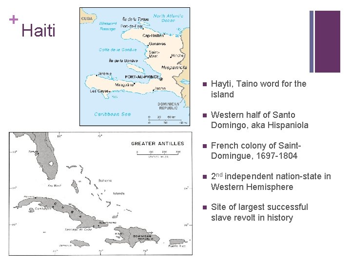 + Haiti n Hayti, Taino word for the island n Western half of Santo