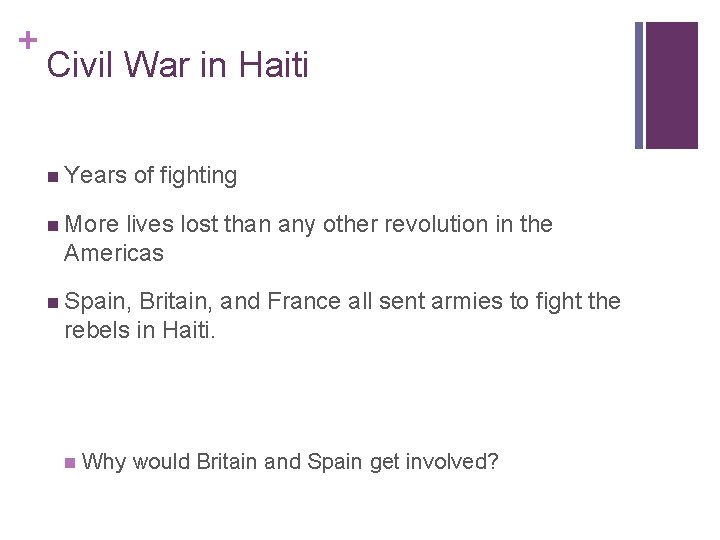 + Civil War in Haiti n Years of fighting n More lives lost than