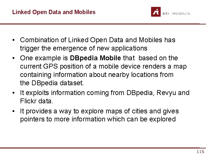 Linked Open Data and Mobiles • Combination of Linked Open Data and Mobiles has