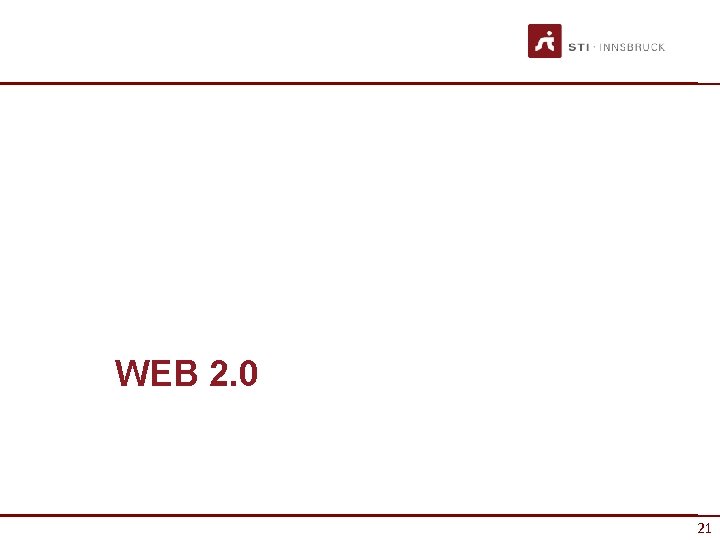 WEB 2. 0 21 