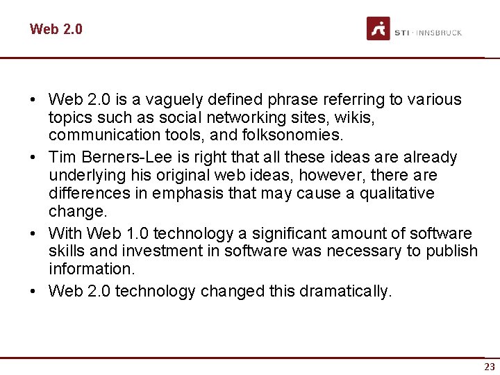 Web 2. 0 • Web 2. 0 is a vaguely defined phrase referring to