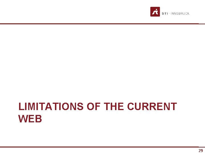 LIMITATIONS OF THE CURRENT WEB 29 