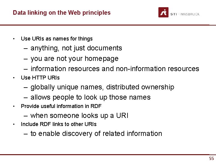 Data linking on the Web principles • Use URIs as names for things –
