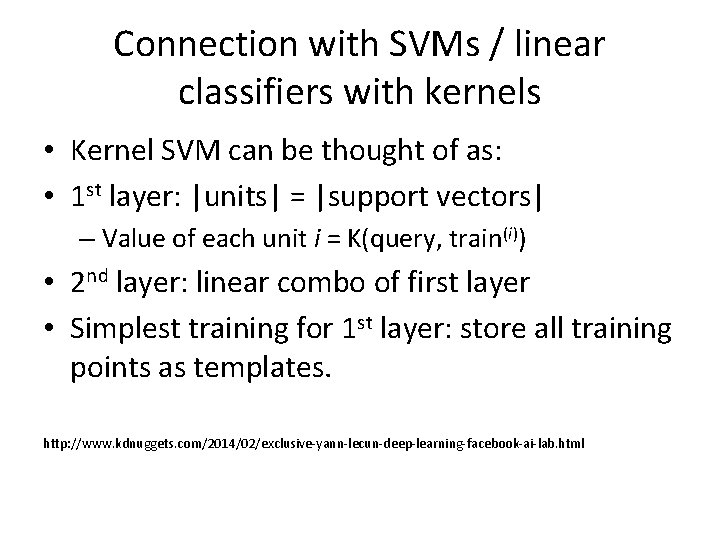 Connection with SVMs / linear classifiers with kernels • Kernel SVM can be thought