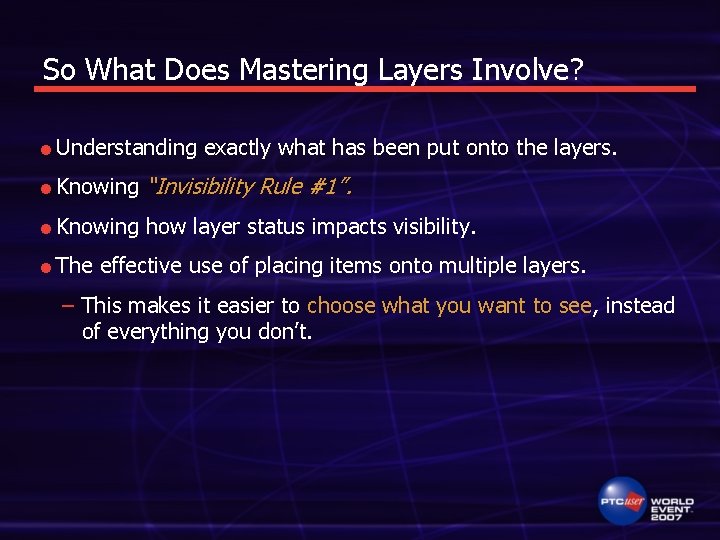 So What Does Mastering Layers Involve? l Understanding exactly what has been put onto