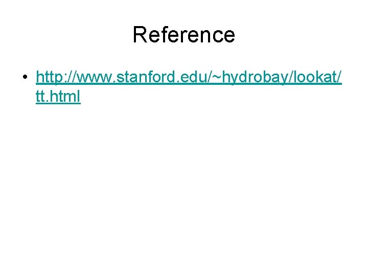 Reference • http: //www. stanford. edu/~hydrobay/lookat/ tt. html 