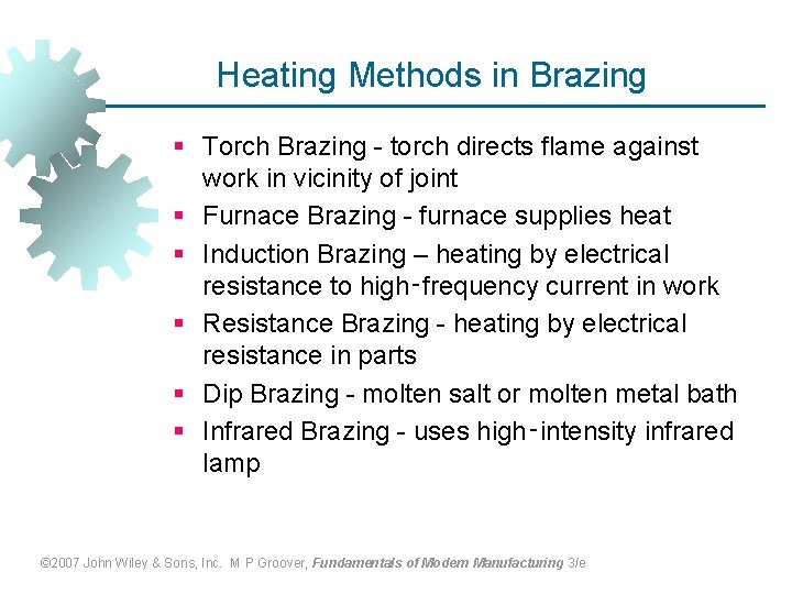 Heating Methods in Brazing § Torch Brazing - torch directs flame against work in